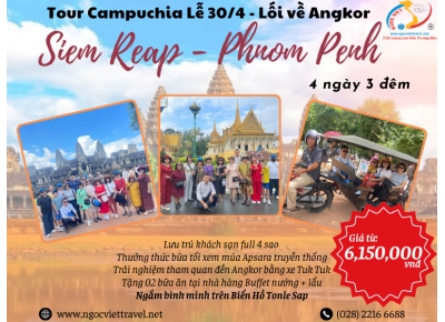 TOUR LỄ 30/4, CAMPUCHIA - SIEM REAP - PHNOM PENH - LỐI VỀ ANGKOR